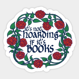 It's not hoarding if it's books Sticker